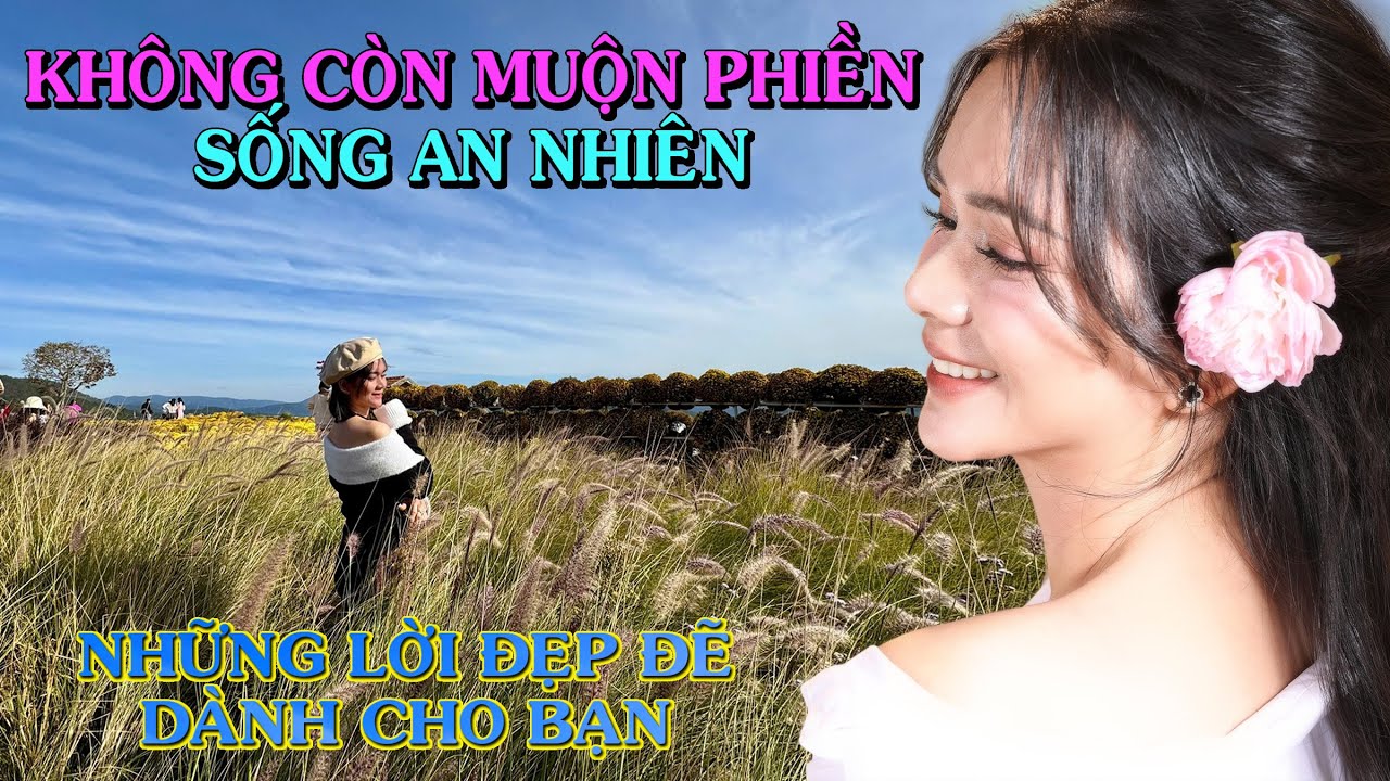 NHỮNG LỜI ĐẸP ĐẼ giúp bạn không còn buồn phiền, sống an nhiên - Thiền Đạo