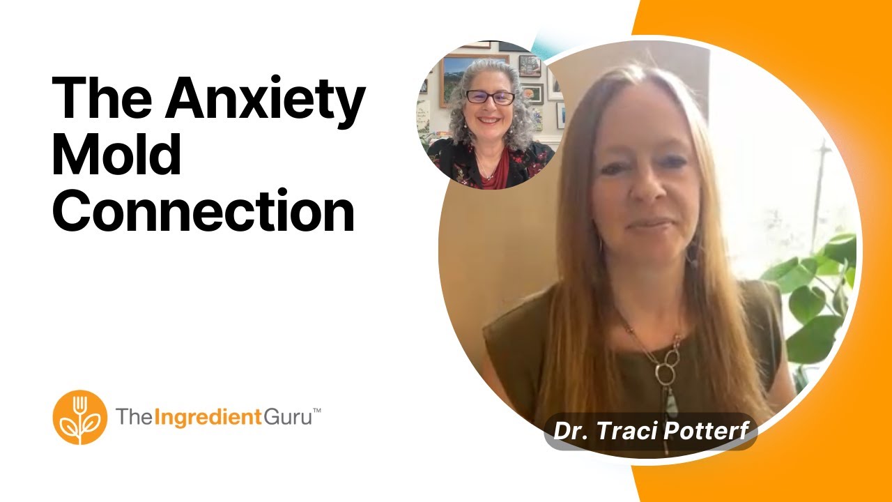 The Anxiety Mold Connection with Dr. Traci Potterf  | Mira Dessy, The Ingredient Guru