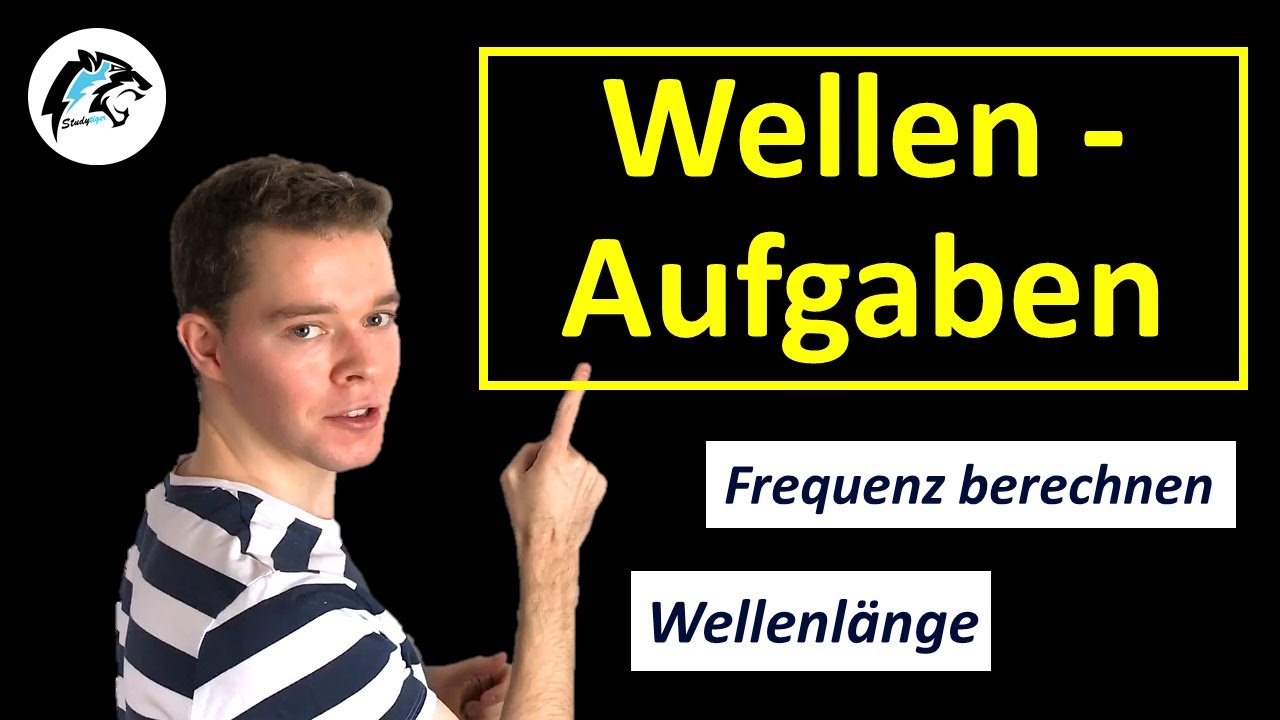 Wellen – (Wellenlänge, Frequenz, Geschwindigkeiten berechnen) | AUFGAGBEN