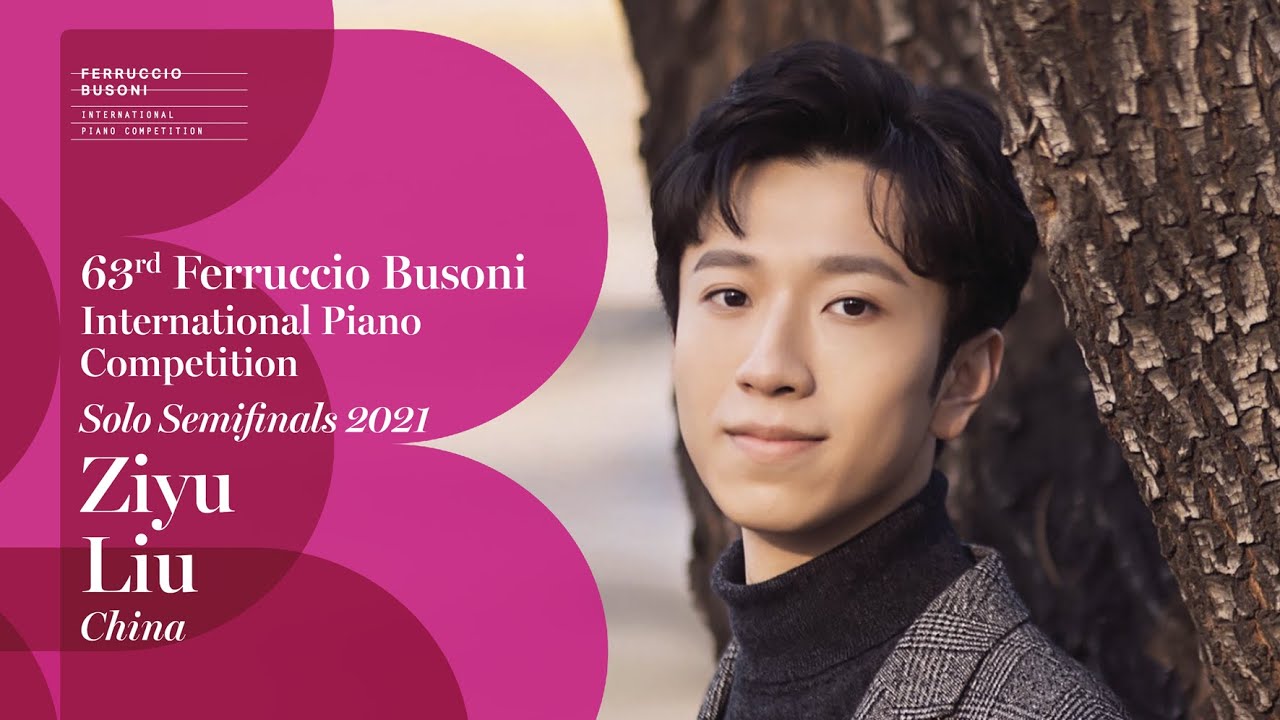 Ziyu Liu - Solo Semifinals - 2021 Ferruccio Busoni International Piano Competition
