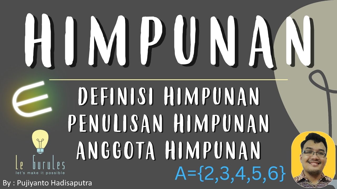 Himpunan (1) - Definisi Himpunan, Penulisan Himpunan, Anggota Himpunan - Matematika SMP