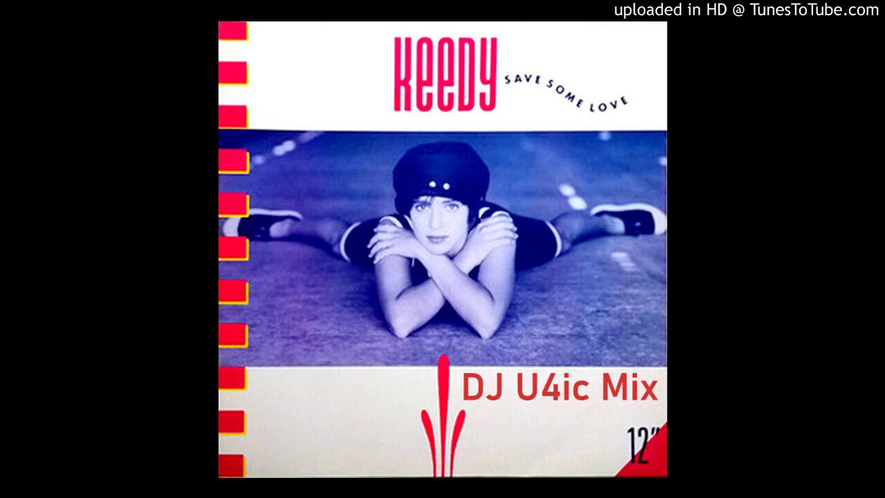 Keedy - Save Some Love - DJ U4ic Mix