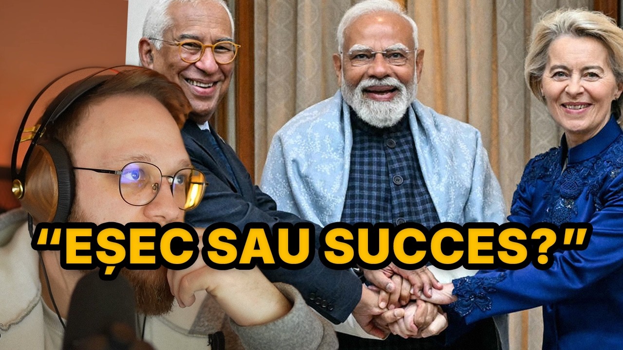Eșec sau succes? Acordul India-UE și miliardele de euro!