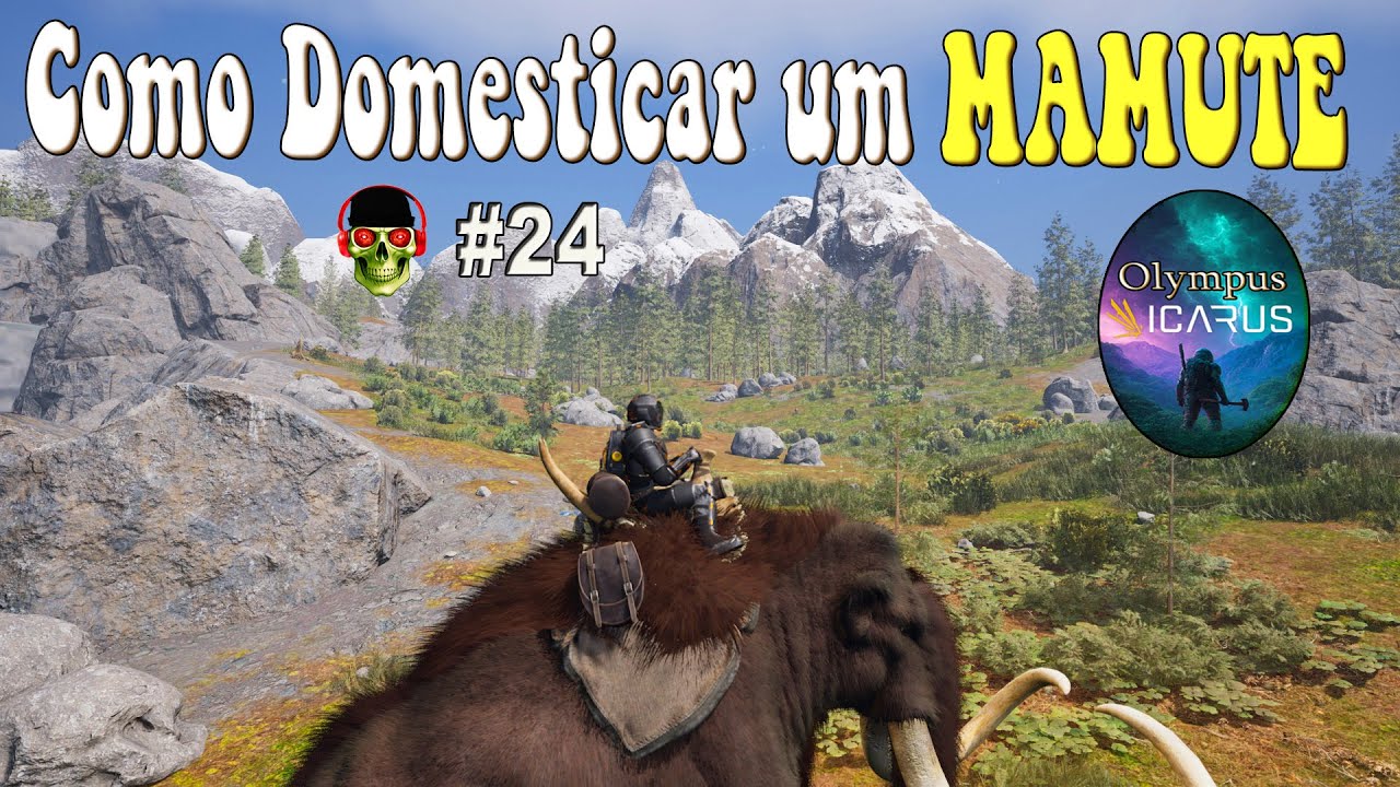 Como Domesticar um MAMUTE     Icarus  Olympus 🐻 EP 24