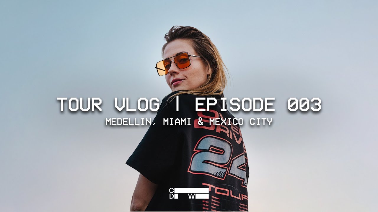 Medellin, Miami & Mexico City Tour Vlog - Episode 003 | Charlotte de Witte