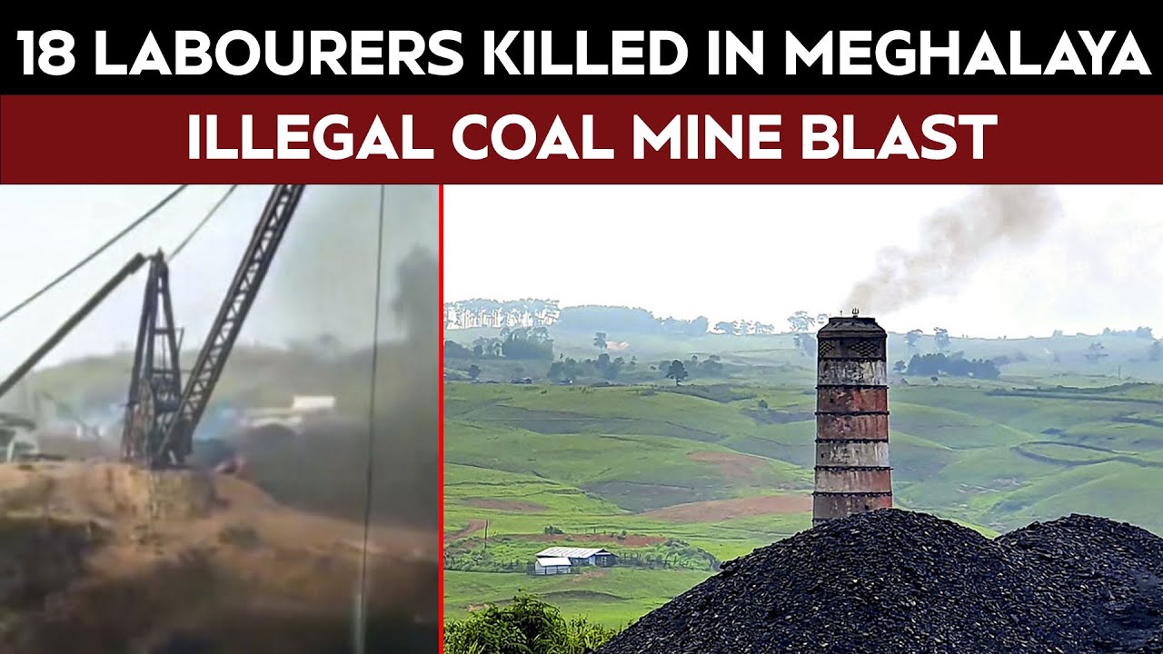 Meghalaya Mine Blast News | 18 Labourers Killed In Meghalaya Illegal Coal Mine Blast