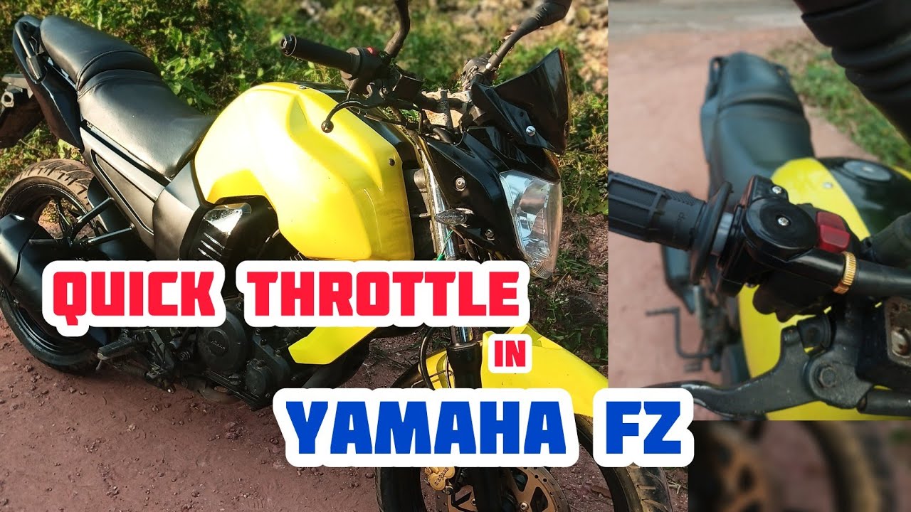 quick throttle in yamaha fz | yamah fz modified | fz modified | modified yamaha fz | fz version1 mod