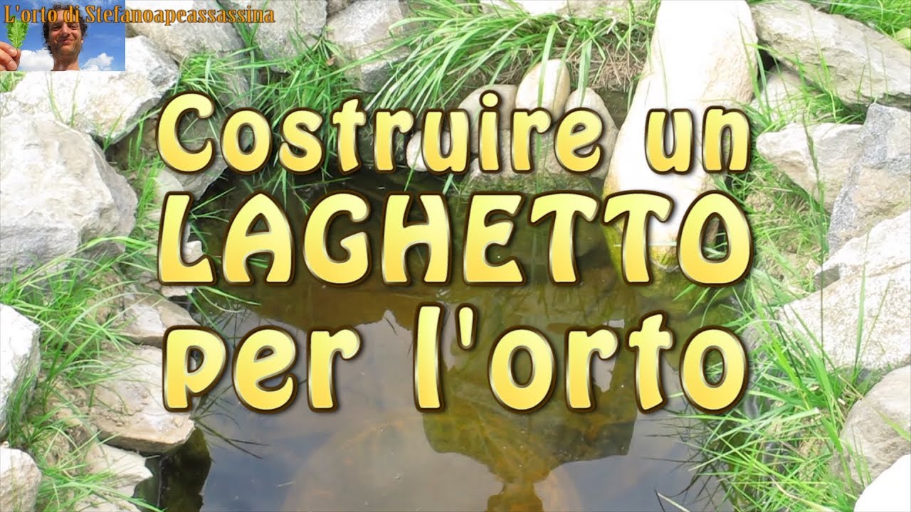 7 l'orto di Stefanoapeassassina -  come costruire un LAGHETTO di servizio per l'orto