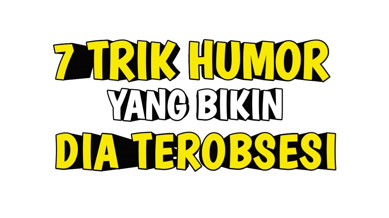 7 Trik Humor yang Bikin Seseorang Terobsesi Diam-Diam