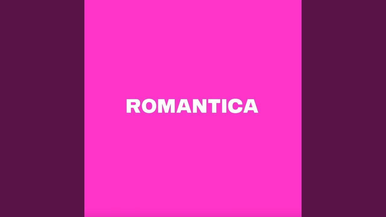 ROMANTICA