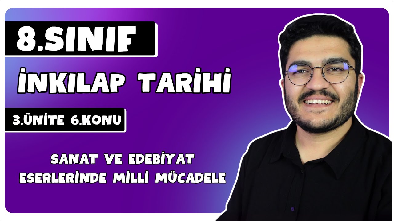 8.Sınıf İnkılap Tarihi 3.Ünite Sanat ve Edebiyat Eserlerinde Milli Mücadele
