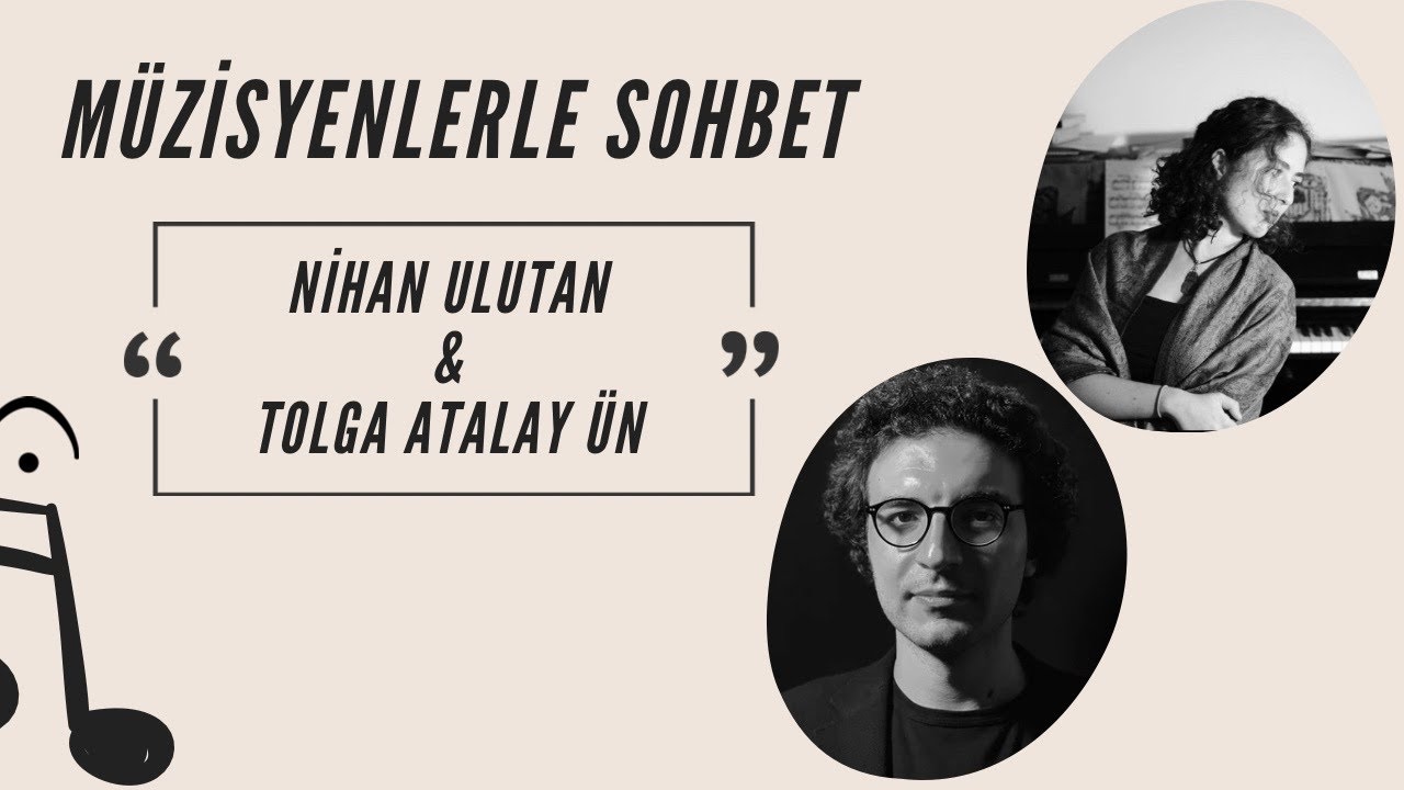 Müzik Sohbetleri Bölüm 9 - Nihan Ulutan & Tolga Atalay Ün