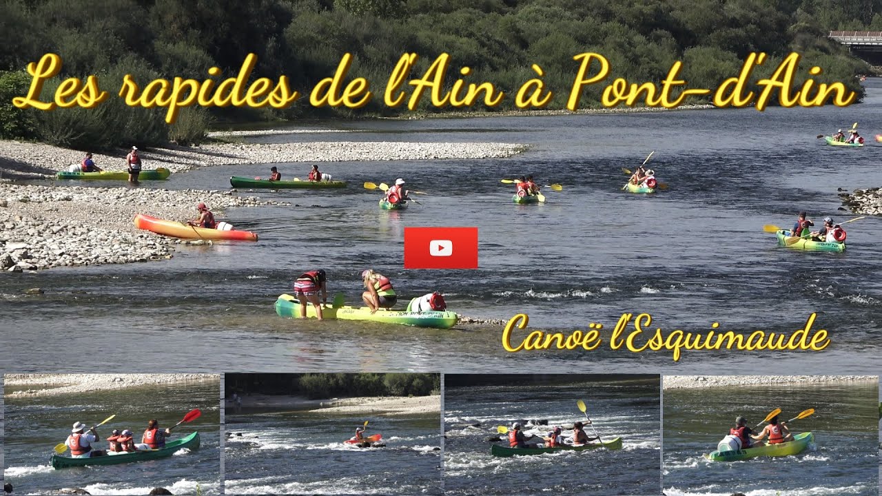 Les rapides de l'Ain à Pont-D'Ain, les passages et les galères dans les rapides. Canoë Esquimaude