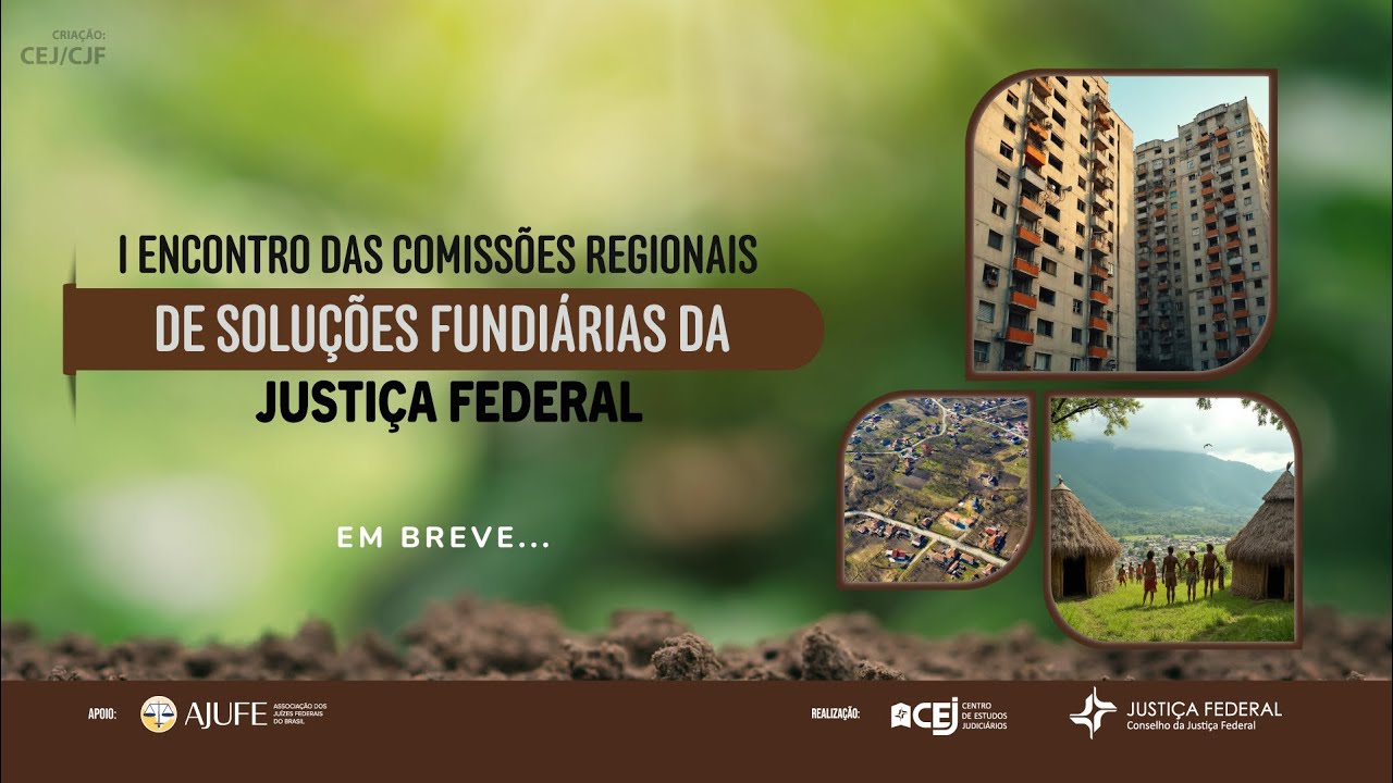 I Encontro das Comissões Regionais de Soluções Fundiárias da Justiça Federal
