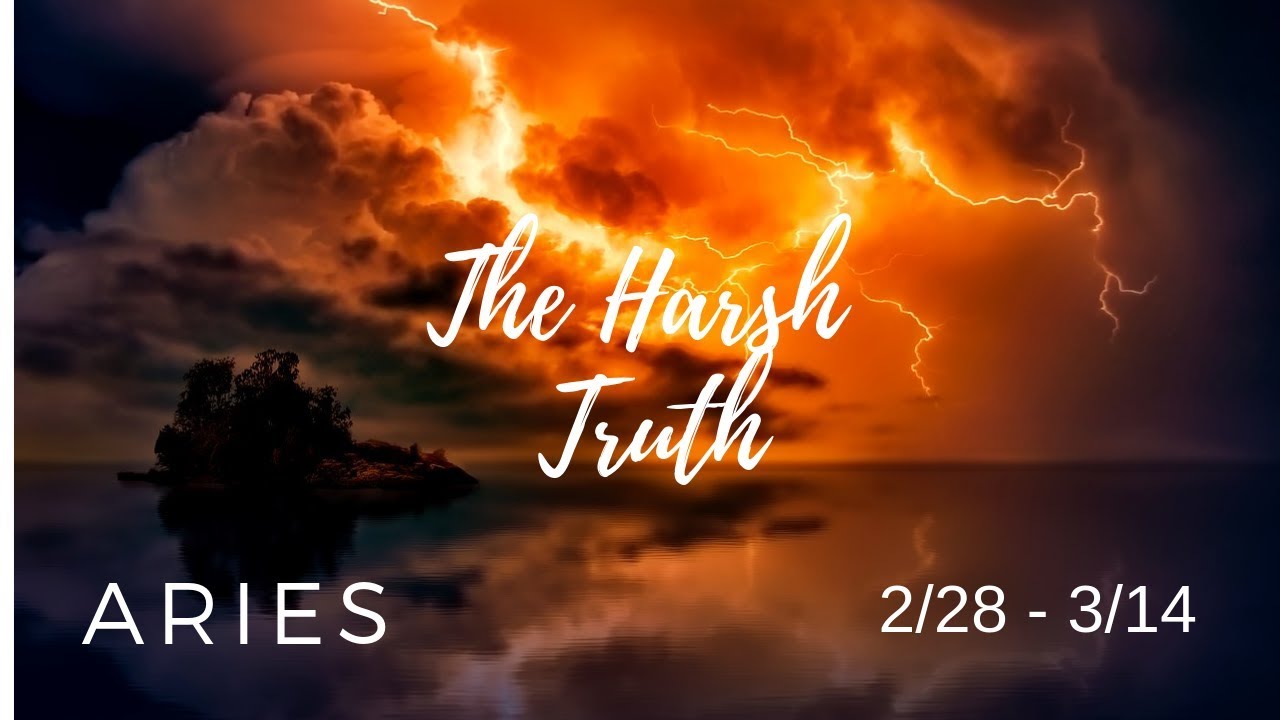 ARIES: The Harsh Truth 2/28 - 3/14