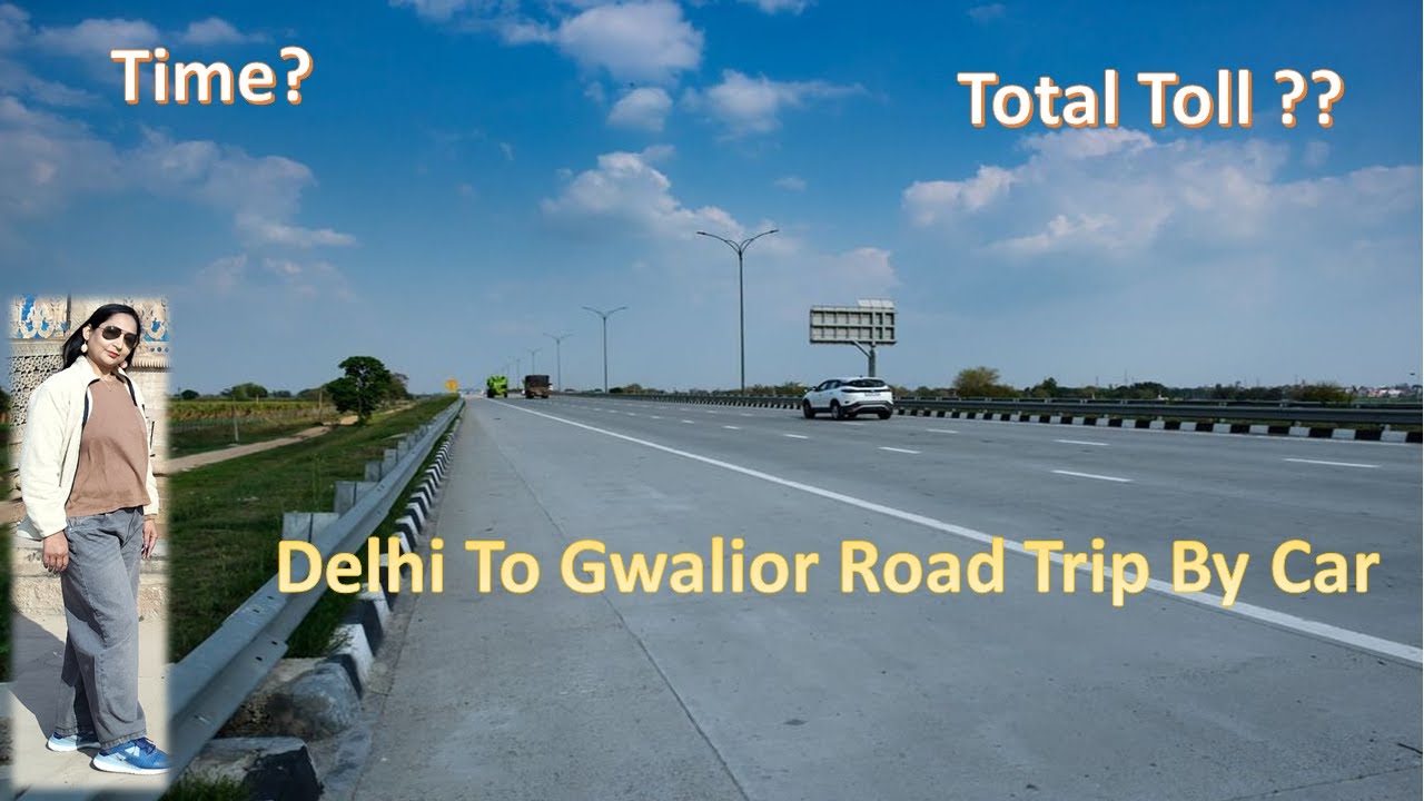 Delhi To Gwalior Road Trip from Nexon  Noida Agra Expressway, Toll tax