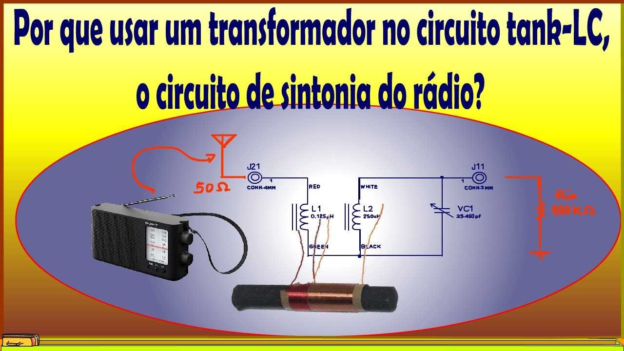 Por que usar um transformador no circuito tank-LC, o circuito de sintonia do rádio?