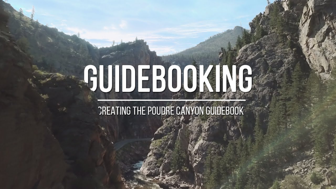 Guidebooking - Creating the Poudre Canyon Guidebook