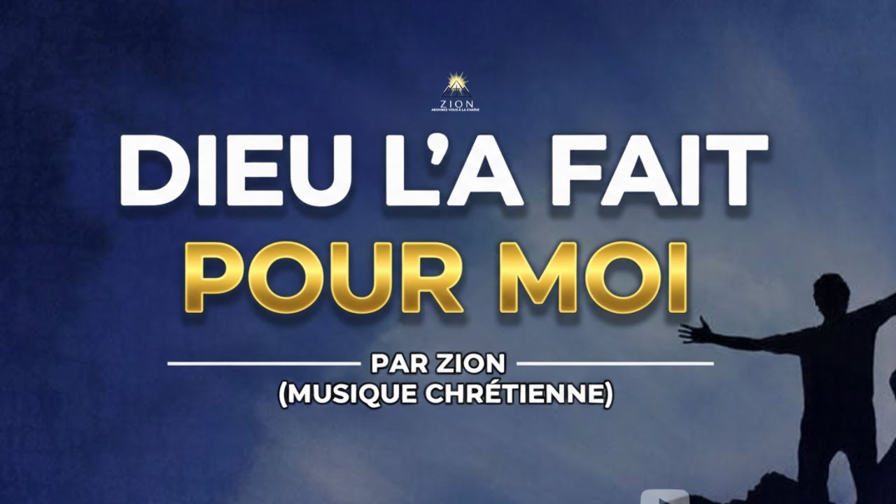 DIEU L'A FAIT POUR MOI – MUSIQUE CHRÉTIENNE