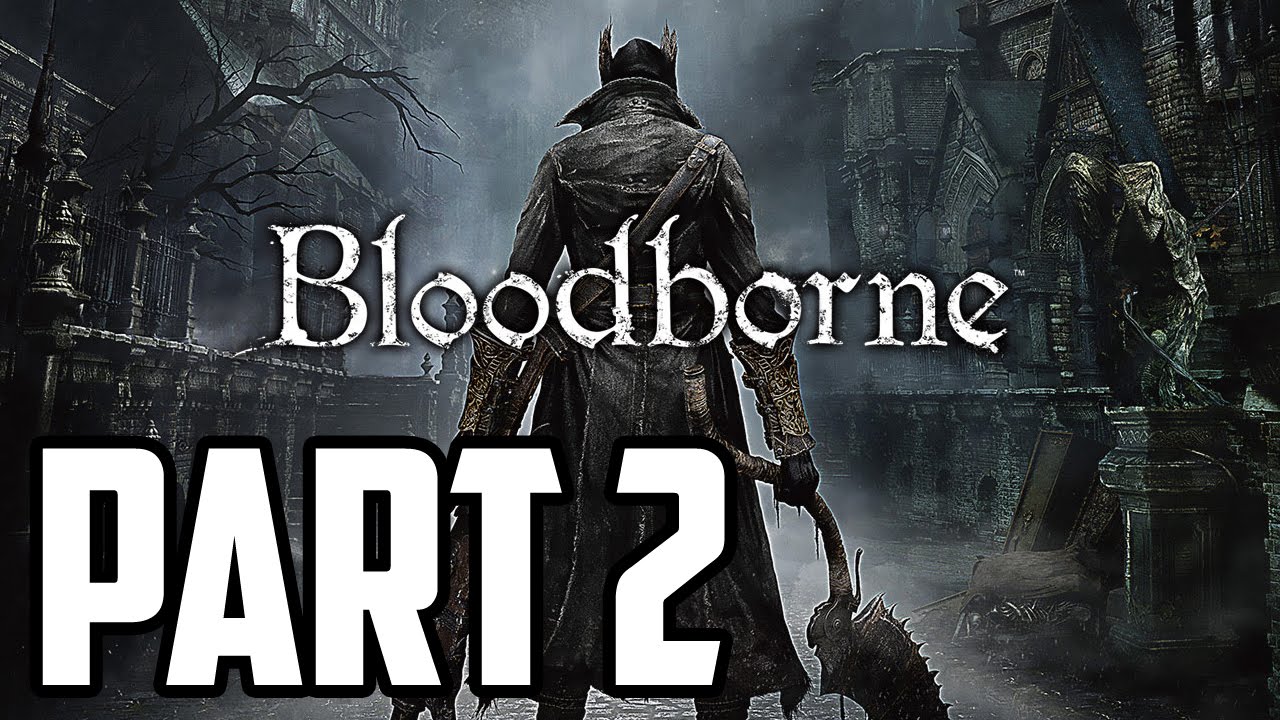 Прохождение Bloodborne, часть 2 — Клянусь, я знаю, что делаю!