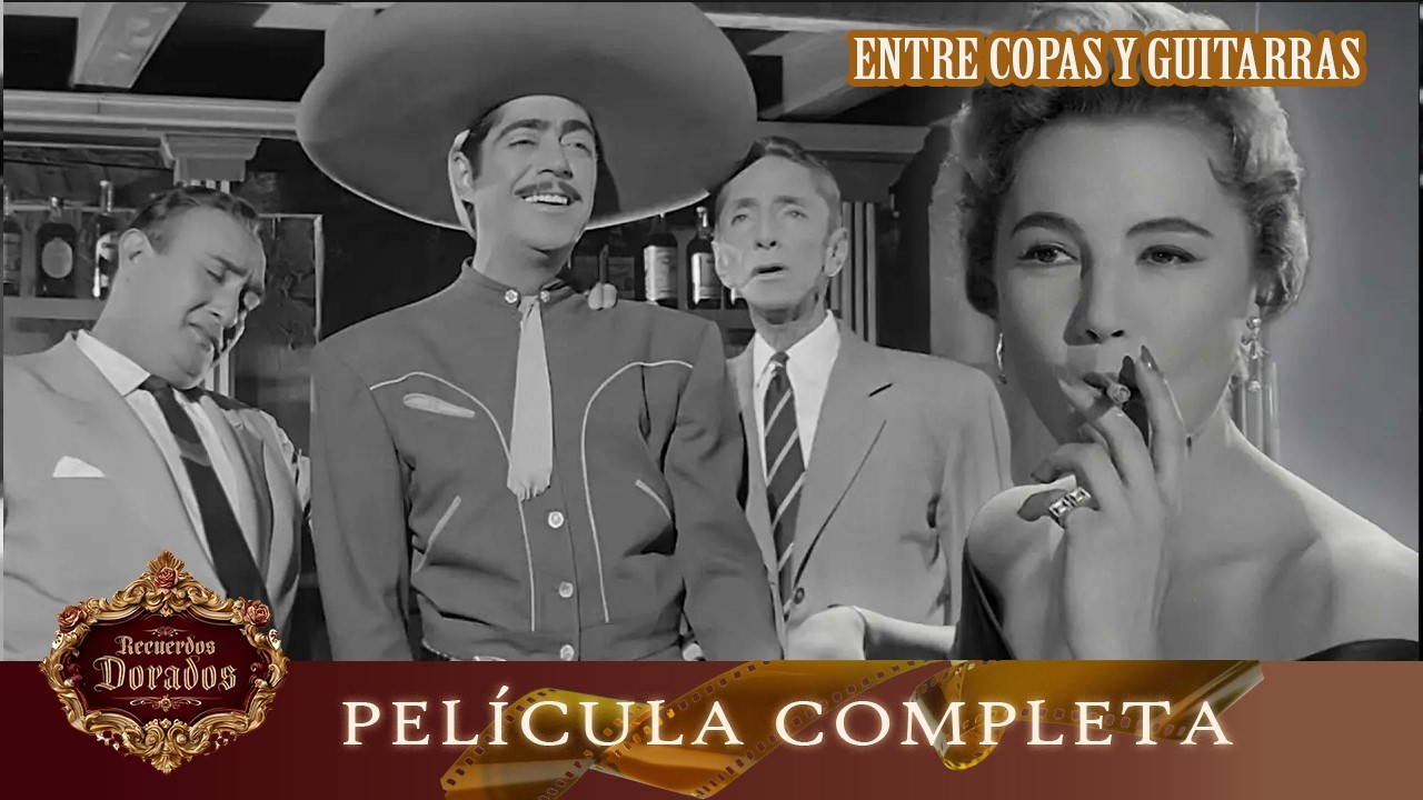 Entre Copas y Guitarras | Película Hecha en México GRATIS | Recuerdos Dorados