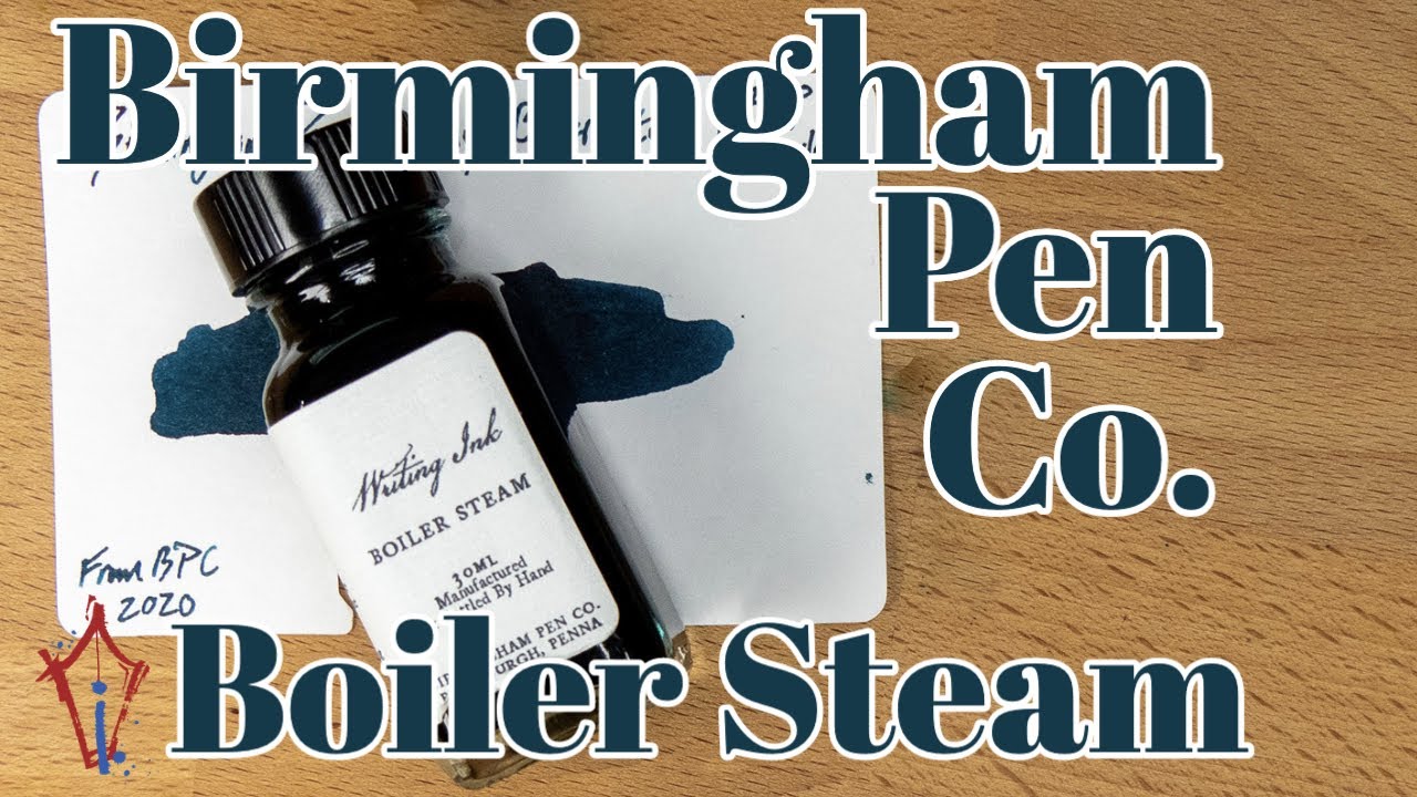 Birmingham Pen Co's Boiler Steam (New Formulation Ink)