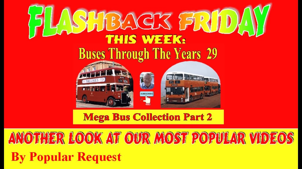 Flashback Friday  Buses Through The Years 29  Another look at our most popular videos, by request