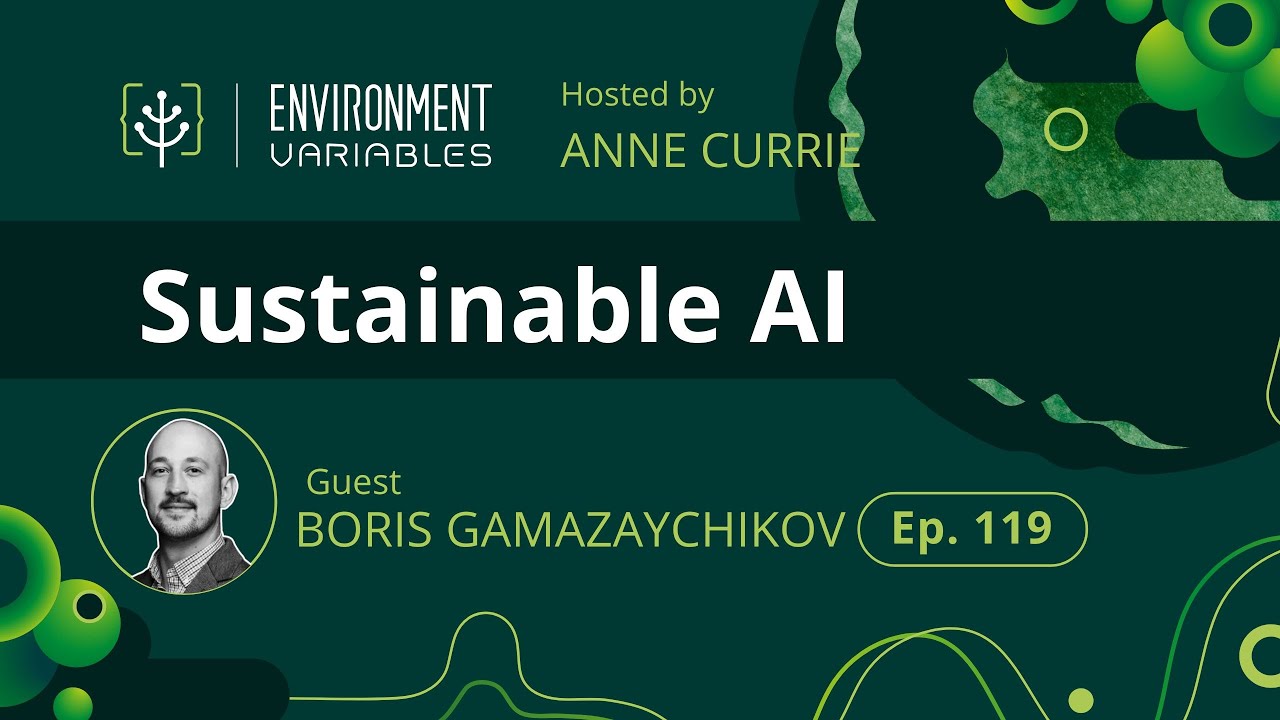 Environment Variables Podcast | Ep 119 Sustainable AI