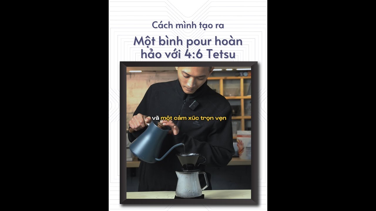 Chi tiết cách mình tạo ra một bình pour-over với phương pháp 4:6 của Tetsu Kasuya.