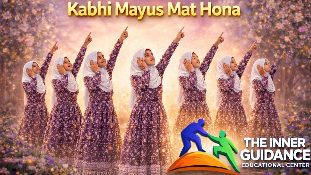 Kabhi Mayus Mat Hona |Stage Group Performance|The Inner Guidance Educational Center 