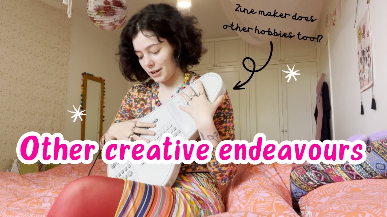 A zine maker shares their other creative hobbies! 🎨