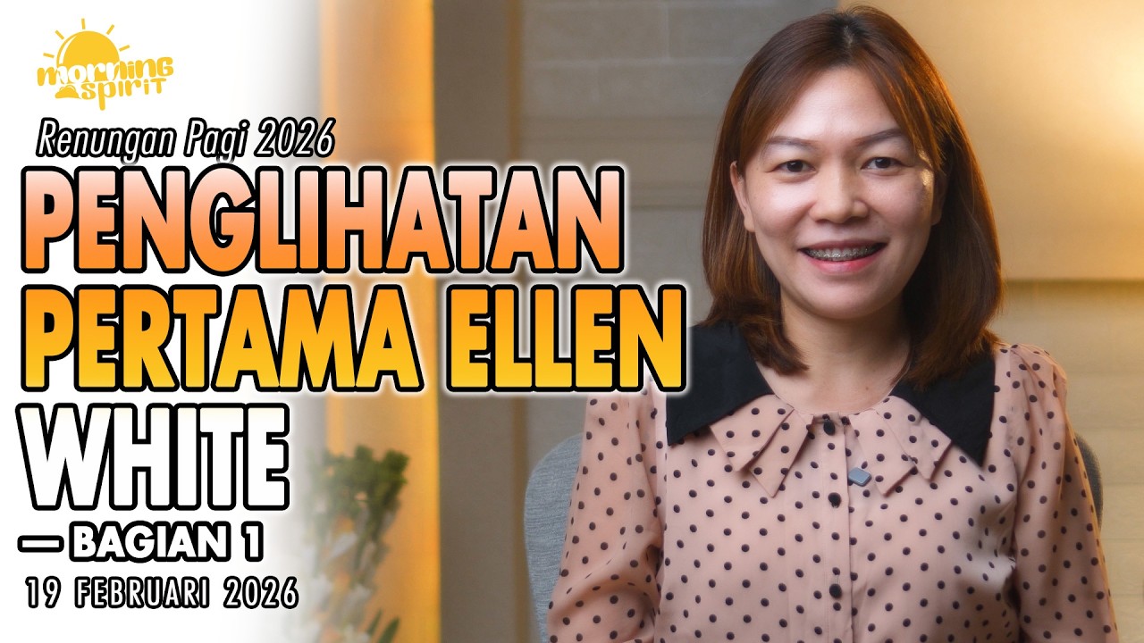 Renungan Pagi Hari Ini: PENGLIHATAN PERTAMA ELLEN WHITE — Bagian 1