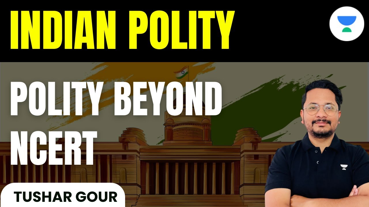 Polity Beyond NCERT | Indian polity | UPSC 101 | Tushar