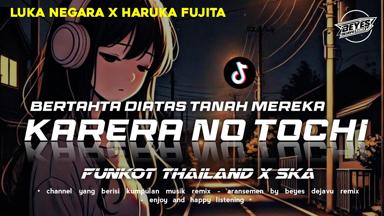 DJ KARERA NO TOCHI 彼らの土地を破壊する - LUKA NEGARA - Bertahta diatas tanah mereka Japan version !!!