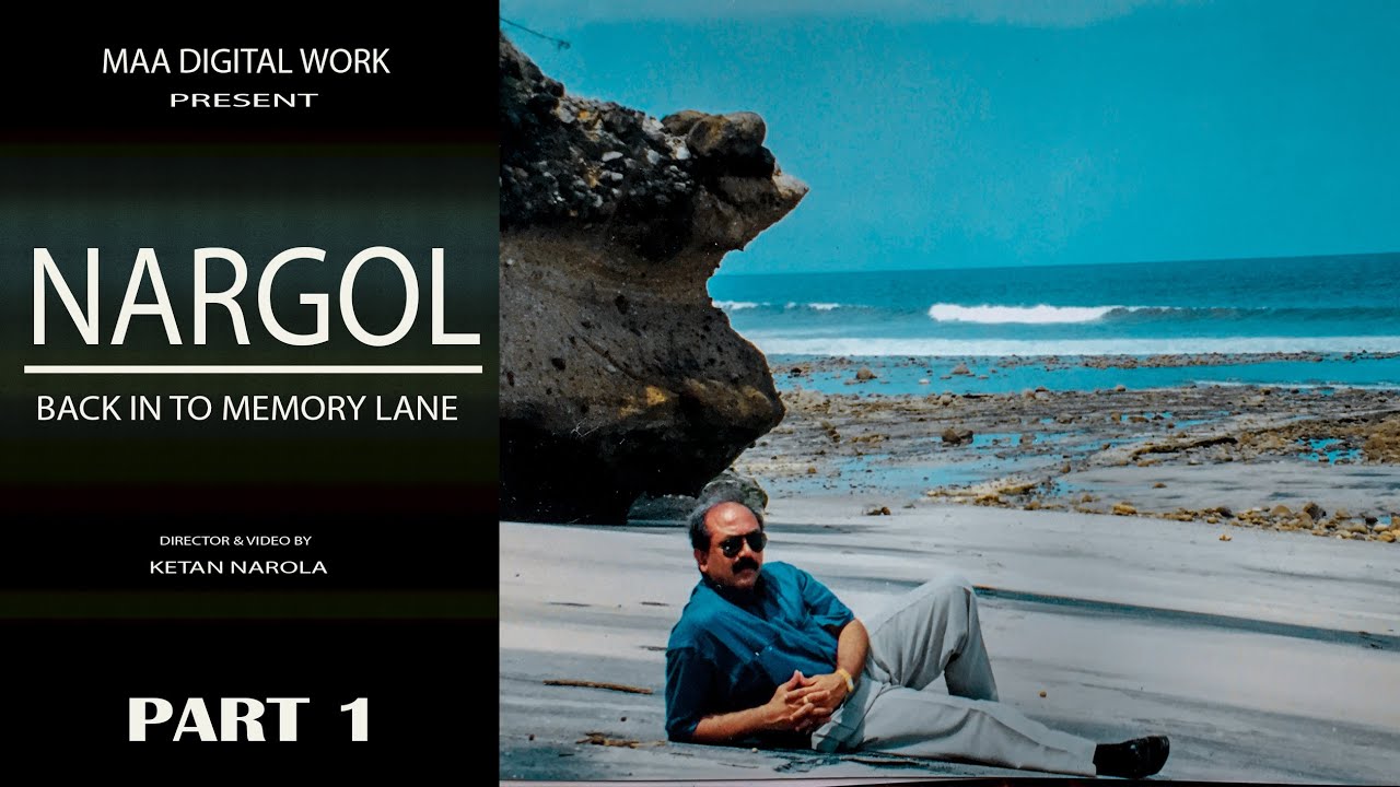 NARGOL BACK IN TO MEMORY LANE  -  PART ONE
