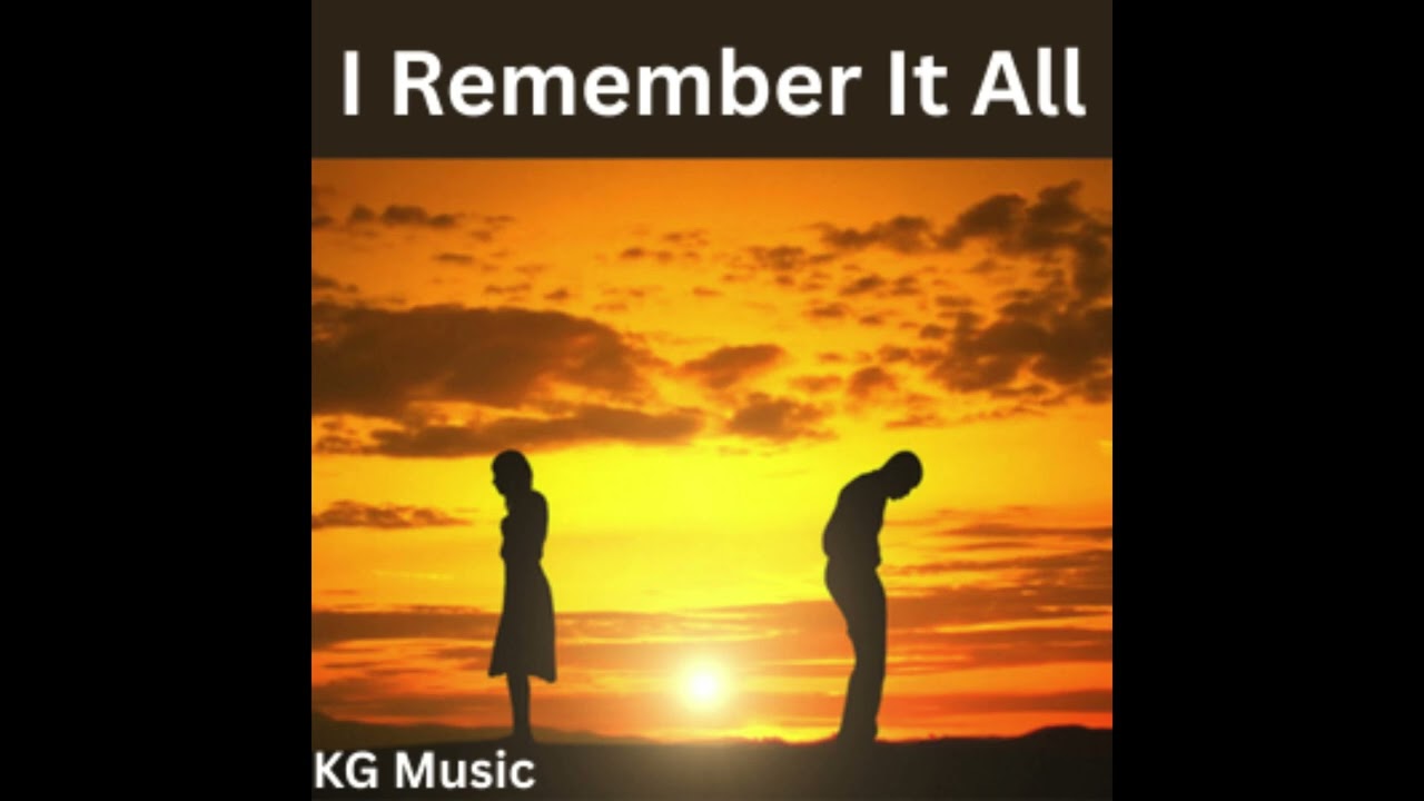 I Remember It All