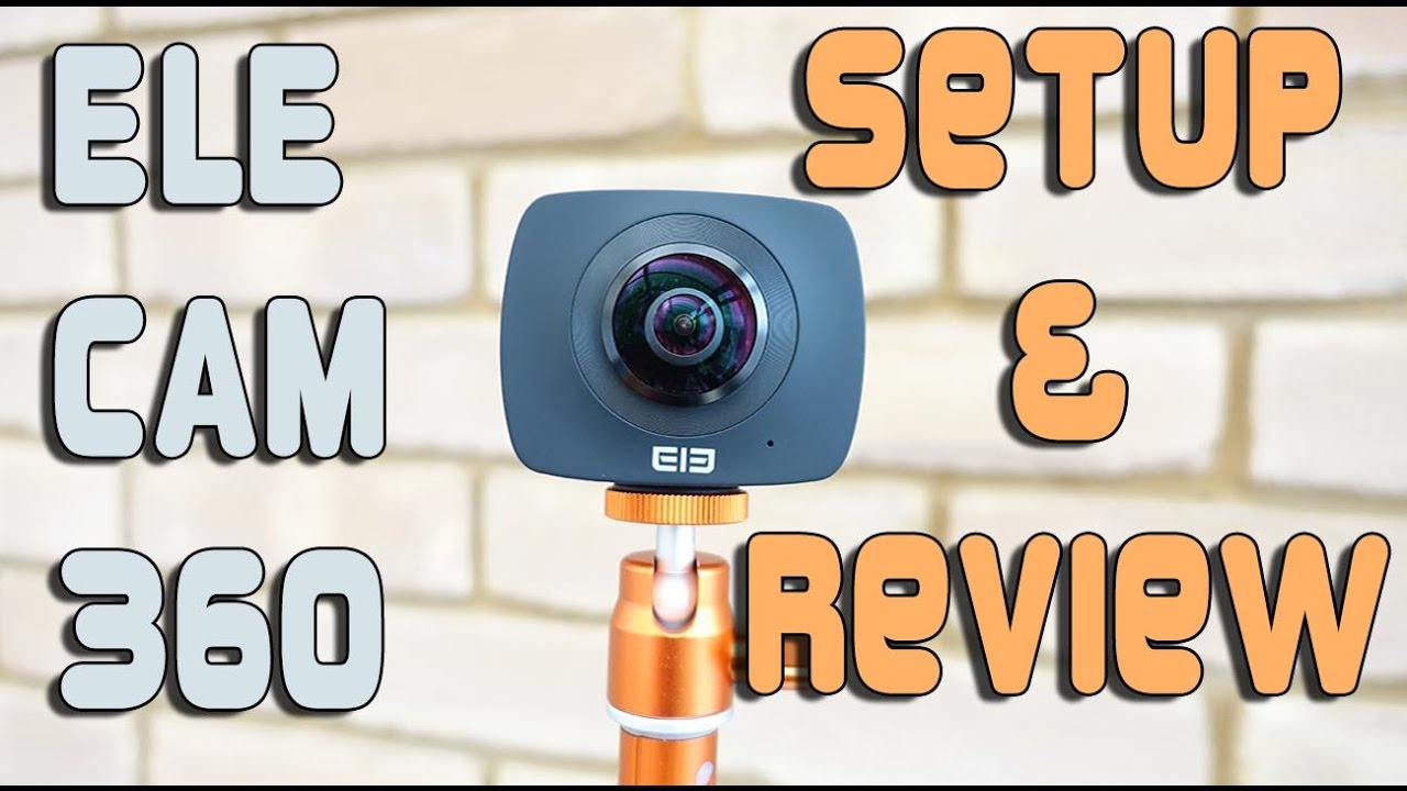 Elecam 360 Review - Setup & ELE Cam 360 Video Upload