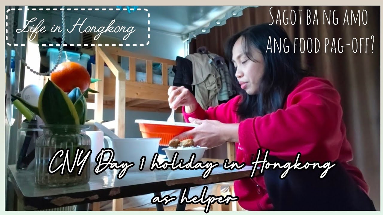 CNY day 1 holiday in Hongkong as helper | Sagot ba ng amo Ang foods pag-off? #ofwhongkong #ofwlife