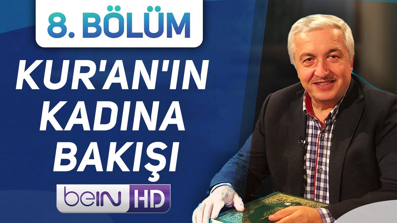 Kur'an'ın Kadına Bakışı I [Kur'an'ın Söyledikleri 8. Bölüm] - Prof.Dr. Mehmet OKUYAN
