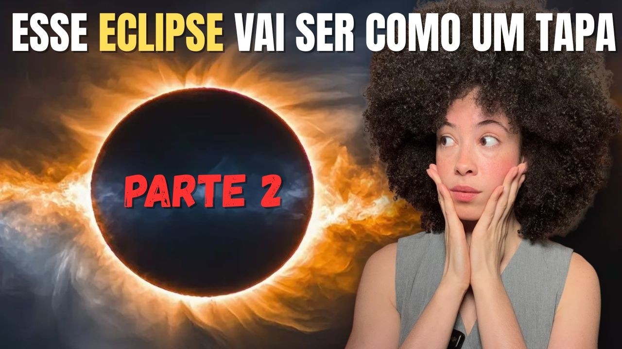 PREVIS&Otilde;ES 12 CASAS - O ECLIPSE 03/03 com LUA CHEIA em VIRGEM - PARTE 2