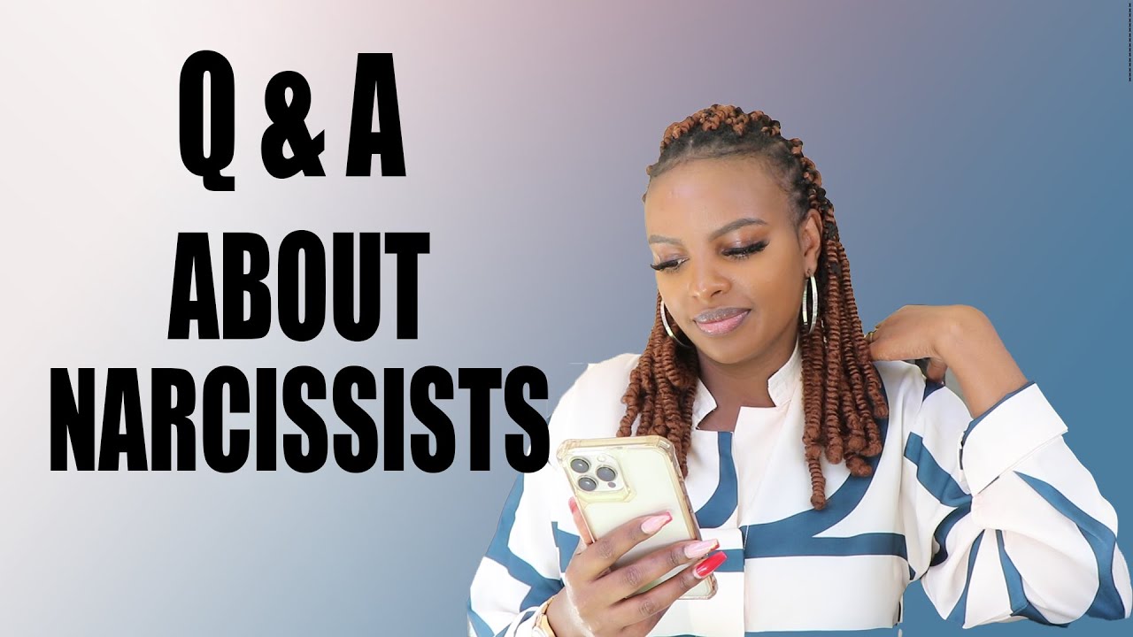 Q & A ABOUT NARCISSISTS || MUTHONI MUKIRI