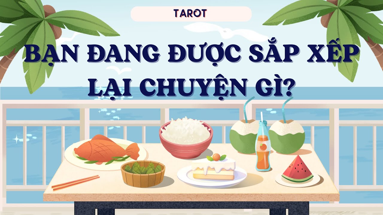 BẠN ĐANG ĐƯỢC SẮP XẾP LẠI CHUYỆN GÌ?