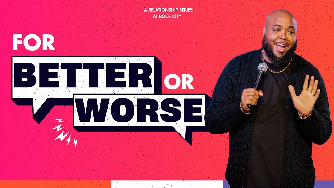 For Better or Worse | Colossians 3:12-14 | We Need To Talk | Rock City Church | Louie P Gibbs Jr