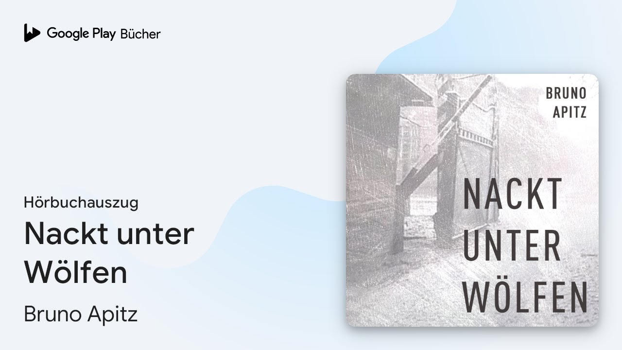 &bdquo;Nackt unter W&ouml;lfen&ldquo; von Bruno Apitz&nbsp;&middot; H&ouml;rbuchauszug