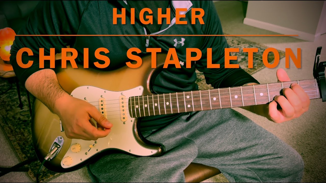 How to play Higher by Chris Stapleton on guitar w/ Solo - tutorial