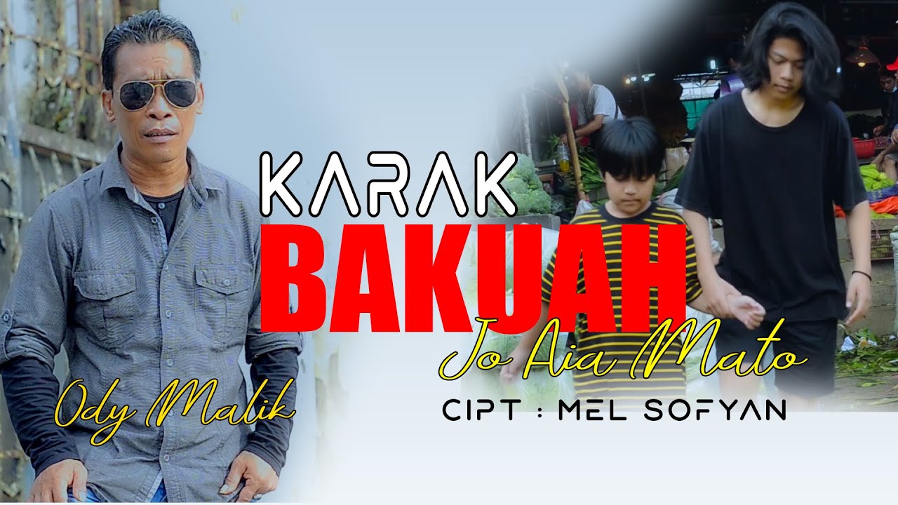 Ody Malik   KARAK BAKUAH JO AIA MATO Cipt. Mel Sofyan
