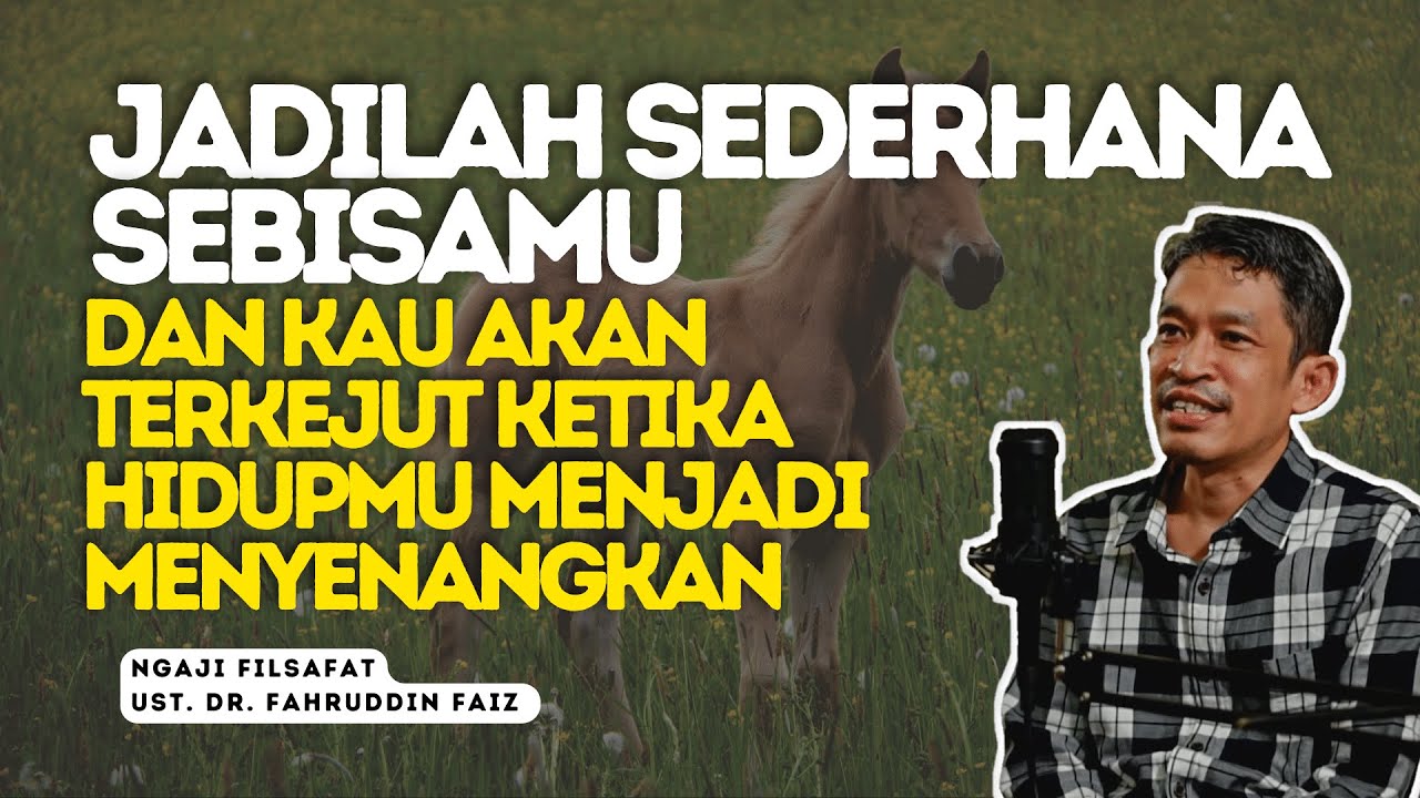 Ngaji Filsafat|Jadilah Sederhana Sebisamu, Untuk Menghidupkan Hati-Ust. Dr. Fahruddin Faiz