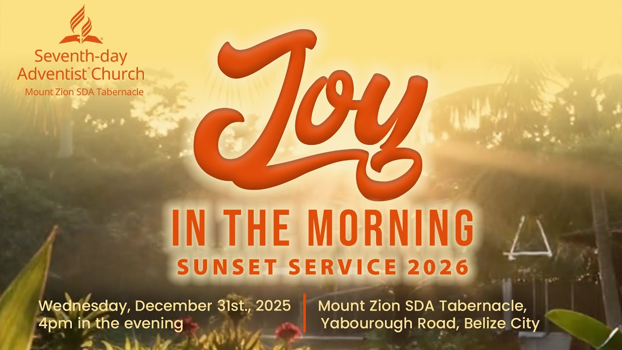 The Belize Adventist Television Network & Mt. Zion SDA Presents 