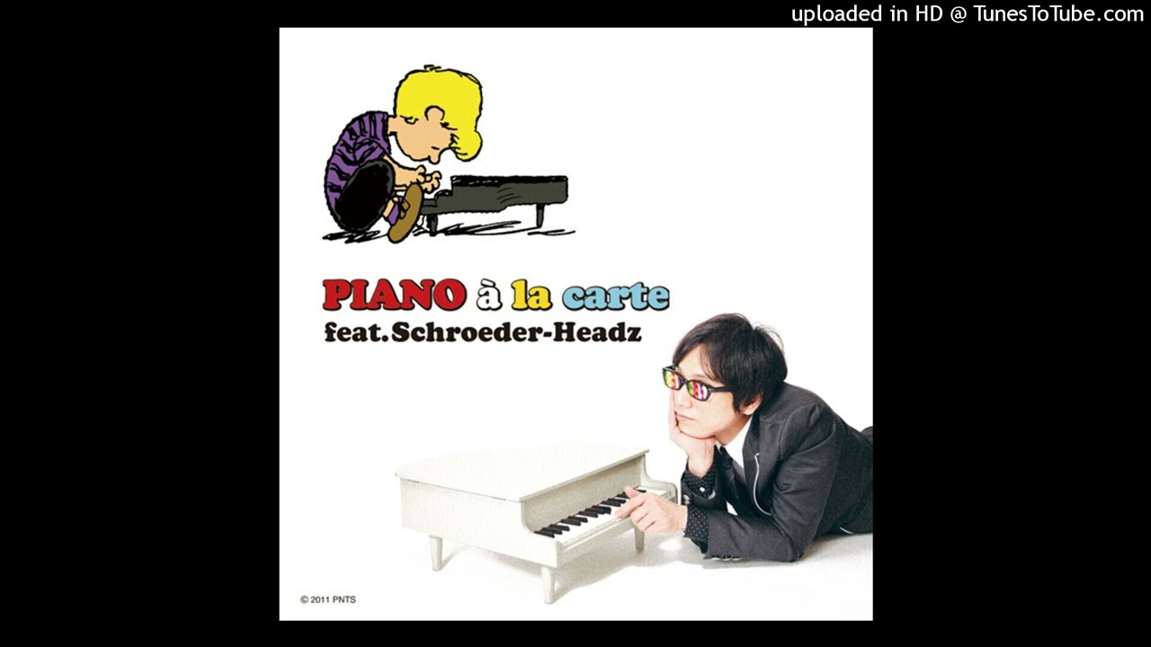 Schroeder-Headz - PIANO à la carte feat. Schroeder-Headz (2011) Full Album