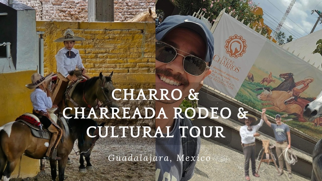 Guadalajara Mx, Rodeo and Charro Tour- Review!